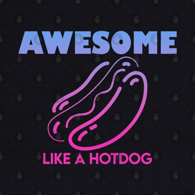 Awesome Like A Hotdog (dark) by TentativeDoctor